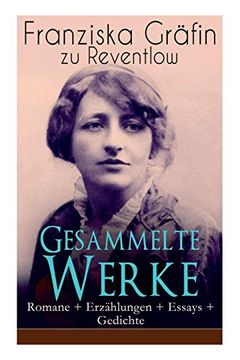 portada Gesammelte Werke: Romane + Erzählungen + Essays + Gedichte (Vollständige Ausgaben) (en Alemán)