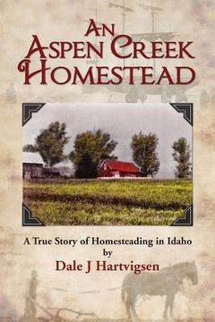 portada An Aspen Creek Homestead: From Fjords to Fields (in English)