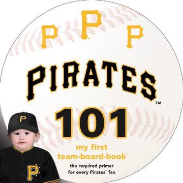 portada Pittsburgh Pirates 101 (My First Team-board-book) (en Inglés)