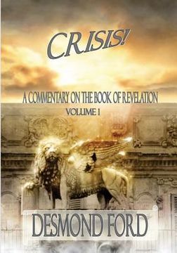 portada Crisis - VOLUME I: A Commentary on the Book of Revelation (en Inglés)