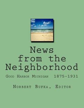 portada News from the Neighborhood: Good Harbor Michigan 1875-1931 (in English)