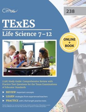 portada TExES Life Science 7-12 (238) Study Guide: Comprehensive Review with Practice Test Questions for the Texas Examinations of Educator Standards