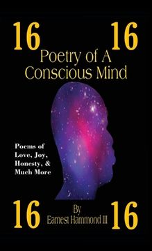 portada Poetry of a Conscious Mind: Poems of Love, Joy, Honesty, & Much More (en Inglés)