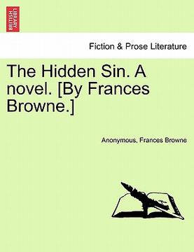 portada the hidden sin. a novel. [by frances browne.]