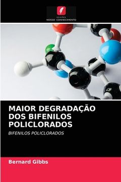 portada Maior Degradação dos Bifenilos Policlorados: Bifenilos Policlorados: (in Portuguese)