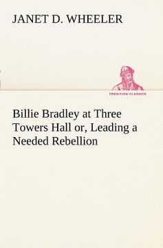 portada billie bradley at three towers hall or, leading a needed rebellion (en Inglés)