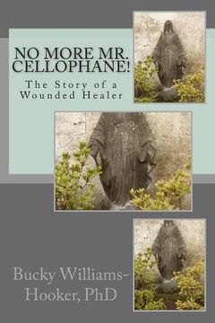 portada No More Mr. Cellophane!: The Story of a Wounded Healer (in English)