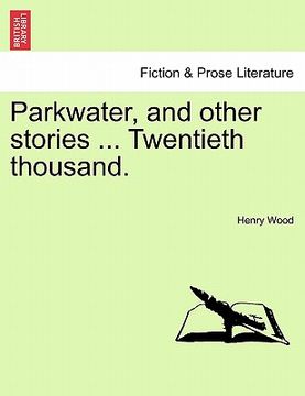 portada parkwater, and other stories ... twentieth thousand. (en Inglés)