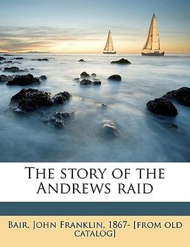 portada the story of the andrews raid (en Inglés)