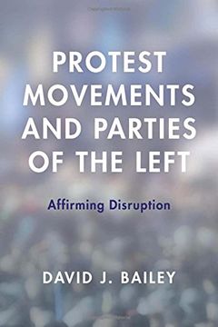 portada Protest Movements and Parties of the Left: Affirming Disruption