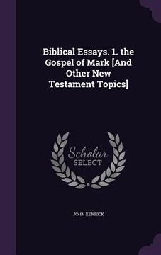 portada Biblical Essays. 1. the Gospel of Mark [And Other New Testament Topics] (in English)