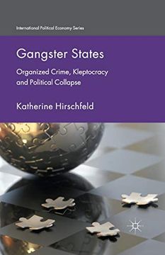 portada Gangster States: Organized Crime, Kleptocracy and Political Collapse (International Political Economy Series) (en Inglés)