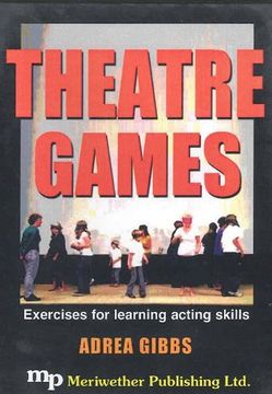 portada Theatre Games a Collection of Exercises for Developing Acting Skills