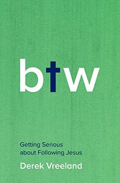 portada By the Way: Getting Serious About Following Jesus (en Inglés)