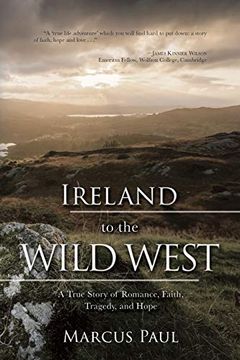 portada Ireland to the Wild West: A True Story of Romance, Faith, Tragedy, and Hope (en Inglés)