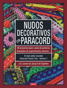 portada Nudos Decorativos con Paracord: 35 Proyectos Paso a Paso de Pulseras, Brazaletes de Supervivencia, Llaveros