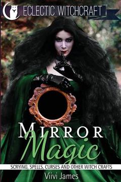 portada Mirror Magic (Scrying, Spells, Curses and Other Witch Crafts) (en Inglés)