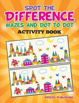 portada Spot the Difference, Mazes and Dot to Dot Activity Book (in English)