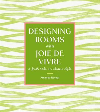 portada Designing Rooms With Joie de Vivre: A Fresh Take on Classic Style (en Inglés)