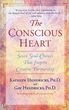 portada The Conscious Heart: Seven Soul-Choices That Create Your Relationship Destiny (en Inglés)