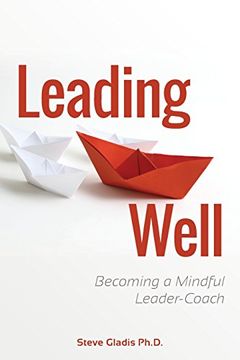 portada Leading Well: Becoming a Mindful Leader-Coach (en Inglés)