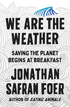 portada We are the Weather: Saving the Planet Begins at Breakfast (in English)
