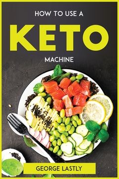 portada How To Use A Keto Machine (in English)