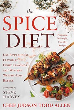 portada The Spice Diet: Use Powerhouse Flavor to Fight Cravings and win the Weight-Loss Battle (en Inglés)