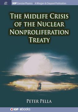 portada The Midlife Crisis of the Nuclear Nonproliferation Treaty (Iop Concise Physics) (en Inglés)