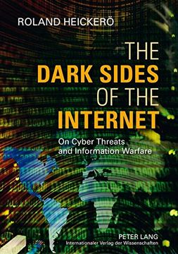 portada The Dark Sides of the Internet: On Cyber Threats and Information Warfare