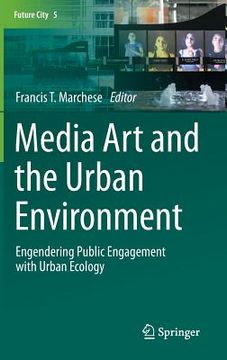 portada Media Art and the Urban Environment: Engendering Public Engagement with Urban Ecology (en Inglés)