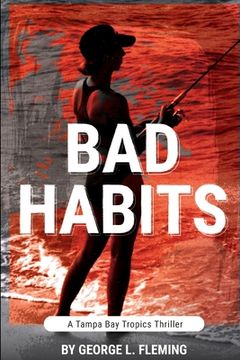portada Bad Habits: A Tampa Bay Tropics Thriller (en Inglés)