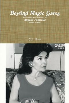 portada Beyond Magic Gates an unauthorized biography of Annette Funicello second edition (en Inglés)