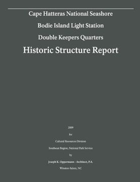 portada Historic Structure Report: Bodie Island Light Station- Double Keepers Quarters: Cape Hatteras National Seashore