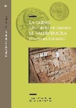 portada LA CIUDAD CELTIBERO-ROMANA DE VALDEHERRERA (CALATAYUD, ZARAGOZA) (En papel