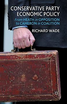 portada Conservative Party Economic Policy: From Heath in Opposition to Cameron in Coalition (en Inglés)