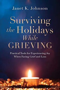 portada Surviving the Holidays While Grieving: Practical Tools for Experiencing joy When Facing Grief and Loss (en Inglés)