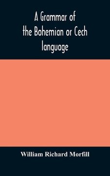 portada A grammar of the Bohemian or Cech language (en Inglés)
