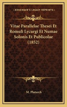 portada Vitae Parallelae Thesei Et Romuli Lycurgi Et Numae Solonis Et Publicolae (1852) (en Latin)