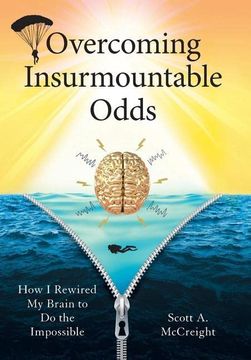 portada Overcoming Insurmountable Odds: How i Rewired my Brain to do the Impossible (in English)