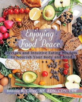 portada Enjoying Food Peace: Recipes and Intuitive Eating Wisdom to Nourish Your Body and Mind (en Inglés)