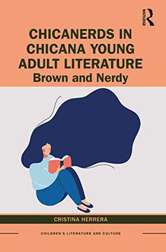 portada Chicanerds in Chicana Young Adult Literature: Brown and Nerdy (Children'S Literature and Culture) (en Inglés)