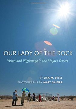 portada Our Lady of the Rock: Vision and Pilgrimage in the Mojave Desert (en Inglés)