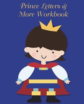 portada Prince Letters & More Workbook: Tracing letters and numbers workbook with activities (White Prince) (en Inglés)