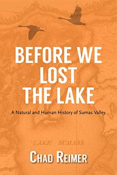 portada Before We Lost the Lake: A Natural and Human History of Sumas Valley (en Inglés)