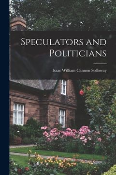 portada Speculators and Politicians (en Inglés)