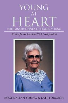portada Young At Heart: Columns by Linnea Lindgren Young (en Inglés)