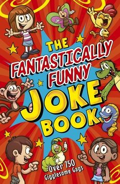 portada The Fantastically Funny Joke Book: Over 750 Gigglesome Gags (en Inglés)