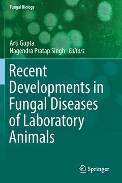 portada Recent Developments in Fungal Diseases of Laboratory Animals (en Inglés)