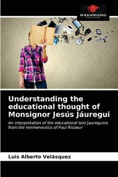 portada Understanding the educational thought of Monsignor Jesús Jáuregui